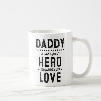 A Son's First Hero, A Daughter's First Hero Mug
