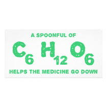 A Spoonful of C6H12O6 Helps the Medicine Go Down photo cards by NerdiestShirts A Spoonful of C6H12O6 Helps the Medicine Go Down photo cards