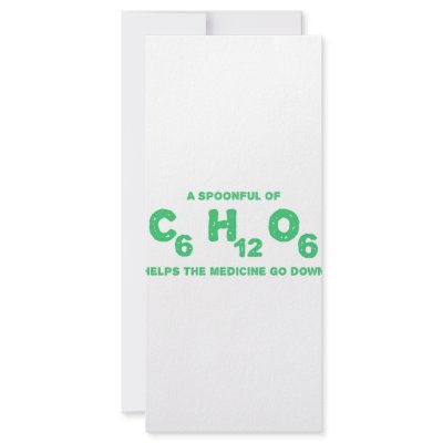 A Spoonful of C6H12O6 Helps the Medicine Go Down Rack Card by NerdiestShirts