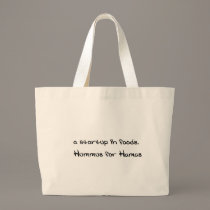 a startup in foods. its called Hummus for Hamas bags