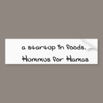 a startup in foods. its called Hummus for Hamas bumper stickers