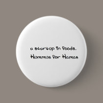 a startup in foods. its called Hummus for Hamas buttons