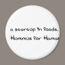 a startup in foods. its called Hummus for Hamas magnets