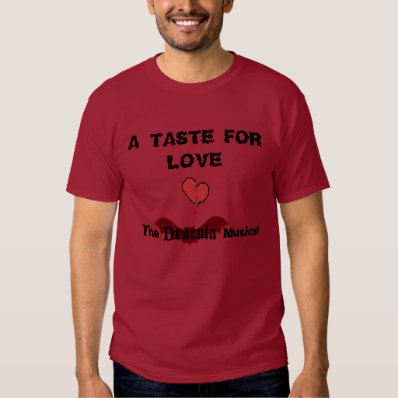 A TASTE FOR LOVE  Dracula Musical  T-shirt