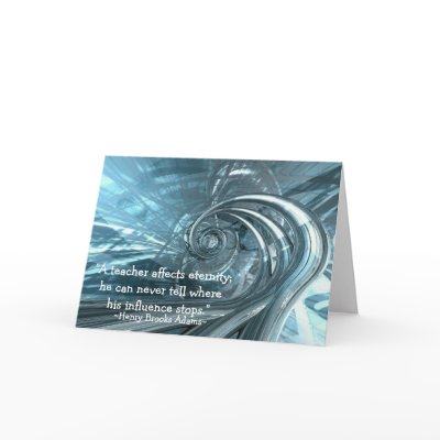 "A teacher affects eternity" Note Cards by Dmargie1029