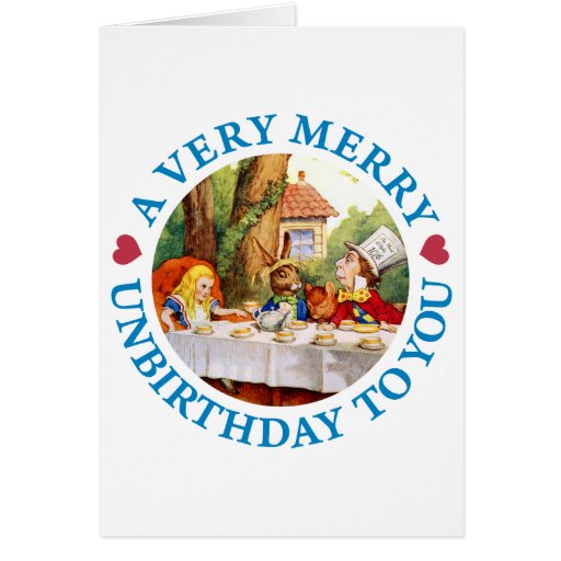 A VERY MERRY UNBIRTHDAY TO YOU CARD | Zazzle