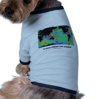 Map Of Oceans Of The World. A View Under The Oceans (Geography World Map) Pet Clothing by wordsunwords
