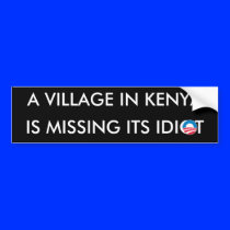 A Village in Kenya is missing its Idiot Bumper Sticker