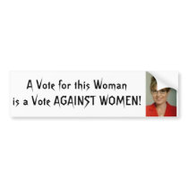 A Vote AGAINST WOMEN Bumper Sticker bumper stickers by Beefsteak A Vote AGAINST WOMEN Bumper Sticker bumper stickers