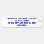 A WASHINGTON THAT IS RUN BY REPUBLICANS BUMPER STICKER