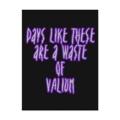 A Waste of Valium Post Card by spyderfyngers