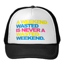 A Weekend Wasted Hat