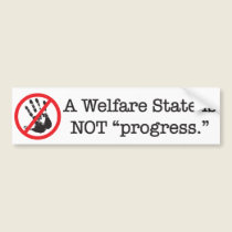 A Welfare State is NOT progress bumper stickers