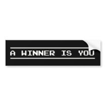 A Winner Is You bumper stickers by BoogieMonst A Winner Is You bumper stickers