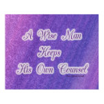 A Wise Man Keeps His Own Counsel posters