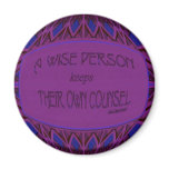 a wise person keeps their own counsel magnets