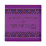 A Wise Person Keeps Their Own Counsel magnets