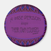 a wise person keeps their own counsel magnet