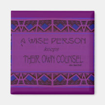 A Wise Person Keeps Their Own Counsel Magnet