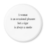 A woman is an occasional pleasure magnet