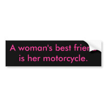 A woman's best friendis her motorcycle. bumper stickers