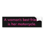 A woman's best friendis her motorcycle. bumper stickers