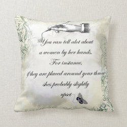 “A womans hands” Quote Throw Pillows