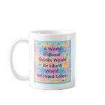 A World Without Books Would Be Like Coffee Mug A World Without Books Would Be Like Coffee Mug