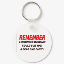 A wounded buglar could sue you keychains by ALMOUNT A wounded buglar could sue you keychains