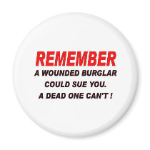 A wounded buglar could sue you magnets by ALMOUNT A wounded buglar could sue you magnets
