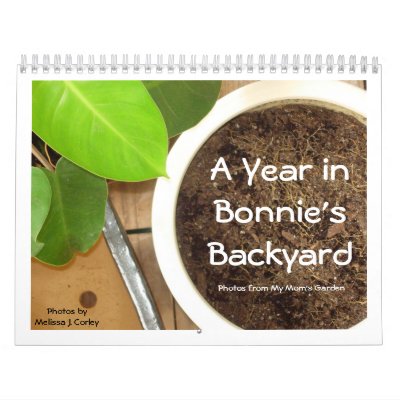 A Year in Bonnie's Backyard Calendars by ufochasermelissa