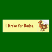 AA- I Brake for Dodos. bumper stickers