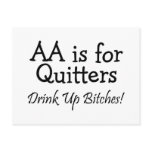 AA Is For Quitters Drink Up Bitches Post Cards