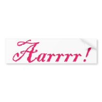 Aarrr!,Bumper Sticker bumper stickers by Imaginechest Aarrr!,Bumper Sticker bumper stickers