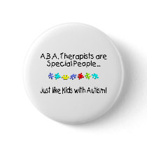 ABA Therapists Are Special People... Buttons