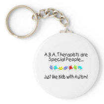 ABA Therapists Are Special People Just Like..... Key Chain