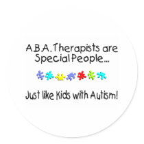 ABA Therapists Are Special People Just Like.... Stickers