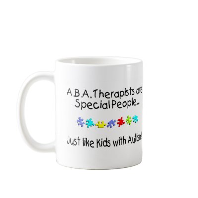 ABA Therapists Are Special People... Mugs by TeeZazzle