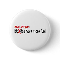 ABA Therapists Have More Fun Pinback Buttons