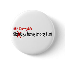 ABA Therapists Have More Fun Pinback Button