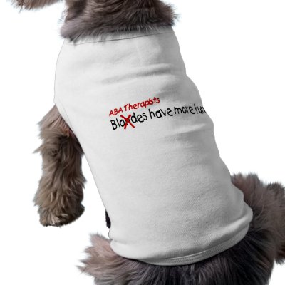 ABA Therapists Have More Fun Pet Tshirt by TeeZazzle