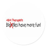 ABA Therapists Have More Fun Round Sticker