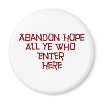 Abandon Hope All Ye Who Enter Here magnets by KaiTaLoipa Abandon Hope All Ye Who Enter Here magnets