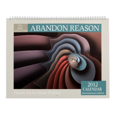 Abandon Reason 2012 Calendar: The Bold Collection by skellorg