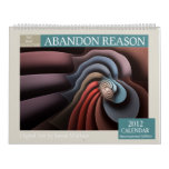 Abandon Reason 2012 Calendar: The Bold Collection