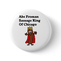 Abe Froman Sausage King of Chicago buttons