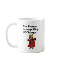 Abe Froman Sausage King of Chicago Mugs