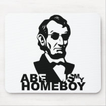 Abe Is My Homeboy mousepads