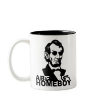 Abe Is My Homeboy Mugs