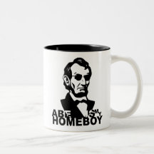 Abe Is My Homeboy Mugs